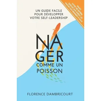 Osobní rozvoj Nager Comme un Poisson: Un guide facile pour développer votre self-leadership - Dambricourt, Florence