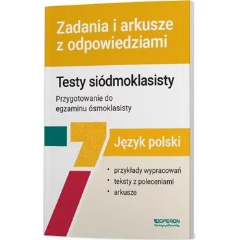 J. polski SP 7 Testy siódmoklasisty. Zadania... - Katarzyna Bębenek