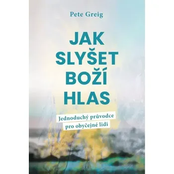 Osobní rozvoj Jak slyšet Boží hlas