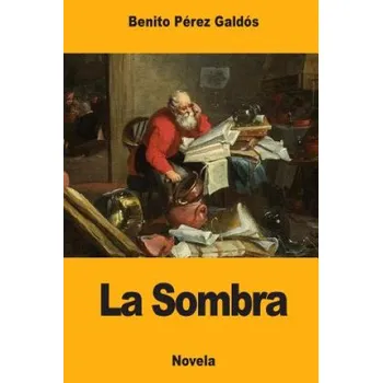 Beletrie pro dospělé La Sombra – Benito Perez Galdos (ES)