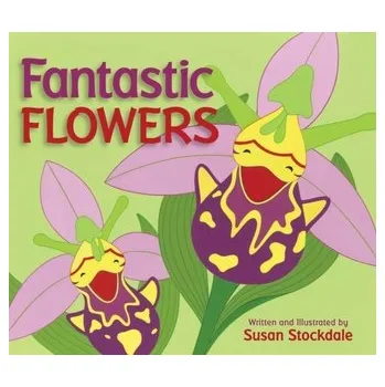 Příroda Fantastic Flowers - Stockdale, Susan