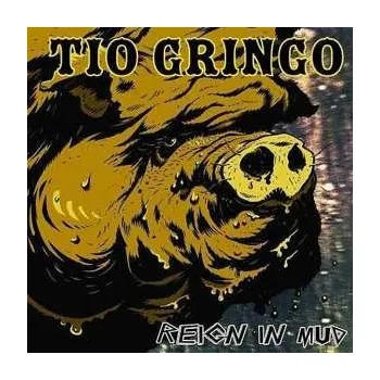 Zahraniční hudba CD Tio Gringo: Reign In Mud 2019