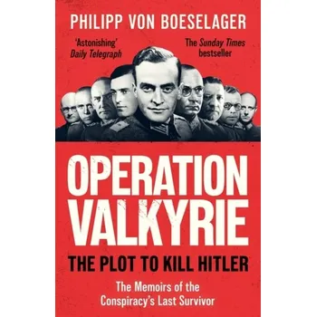 Operation Valkyrie - Boeselager, Ilka von