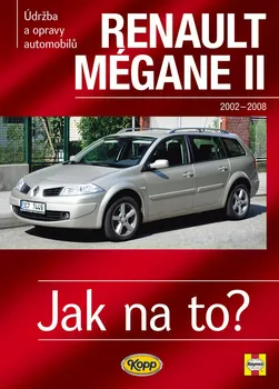 Renault Megane II. 2002-2009: Jak na to - Peter T. Gill (2009, brožovaná)
