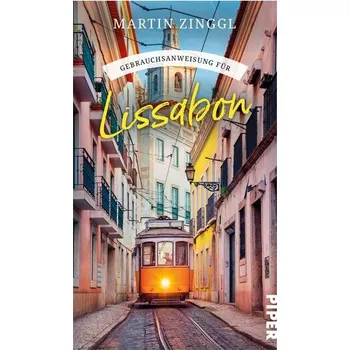 Literární cestopis Gebrauchsanweisung für Lissabon - Zinggl, Martin [DE] (2024, Brožovaná, Piper Verlag GmbH)
