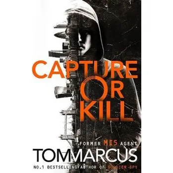 Capture or Kill - Marcus Tom [EN] (2018, Brožovaná, Pan Macmillan)