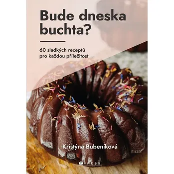 Kniha Bude dneska buchta?