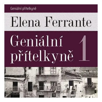 Geniální přítelkyně I. - Elena Ferrante