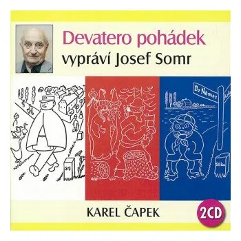 Devatero pohádek: rozšířený název - Karel Čapek (čte Josef Somr) mp3