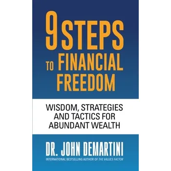 9 Steps to Financial Freedom - Demartini, John F.