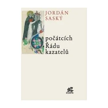 O počátcích Řádu kazatelů - Jordán Saský