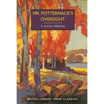 Mr. Pottermack's Oversight - Freeman, R. Austin
