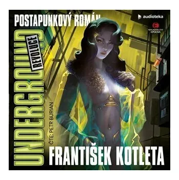 Underground: Revoluce - František Kotleta