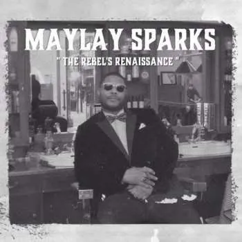 Zahraniční hudba LP Maylay Sparks: The Rebel’s Renaissance 2018 Numbered Limited Edition Vinyl