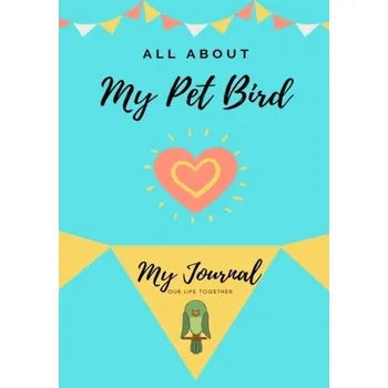 První čtění All About My Pet - Bird - Co., Petal Publishing