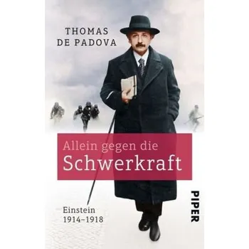 Literární biografie Allein gegen die Schwerkraft - Padova, Thomas de [DE] (2017, Taschenbuch, Piper)