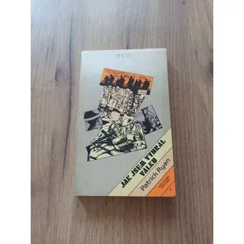 PATRICK RYAN - Jak jsem vyhrál válku (Jak jsem vyhrál válku)