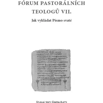Duchovní literatura Fórum pastorálních teologů VII. (Jak vykládat Písmo svaté)