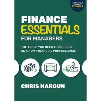 Cizojazyčná kniha Finance Essentials for Managers: The Tools You Need to Succeed as a Nonfinancial Professional - Haroun, Chris