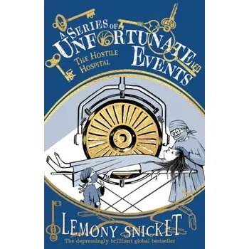 The Hostile Hospital - Lemony Snicket