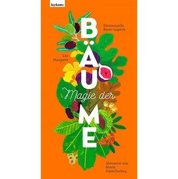 Příroda Magie der Bäume - Emmanuelle Kecir-Lepetit, Arnaud Demaegd, Jowita