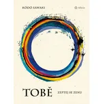 Tobě: Zeptej se Zenu - Kódó Sawaki…