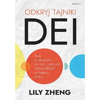 Odkryj tajniki DEI - Zheng, Lily; Hansen, Inge