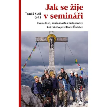 Jak se žije v semináři - O minulosti, současnosti a budoucnosti kněžského povolání v Čechá