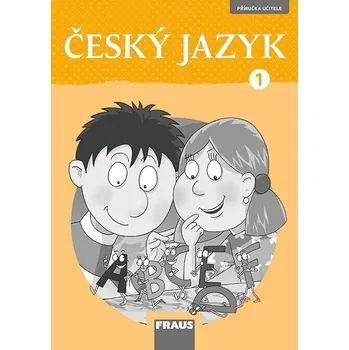Český jazyk Český jazyk 1 pro ZŠ - Příručka učitele / nová generace