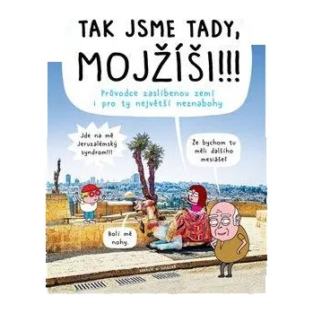 Tak jsme tady, Mojžíši!!!