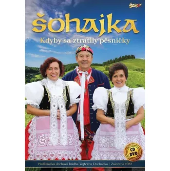 Hudba Šohajka - Kdyby sa ztratily pesničky - CD + DVD