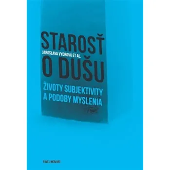 Cizí jazyk Starosť o dušu - Životy subjektivity a podoby myslenia