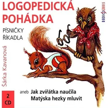 Logopedická pohádka aneb Jak zvířátka naučila Matýska hezky mluvit