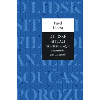 O lidské situaci - Filosofická analýza současného porozumění