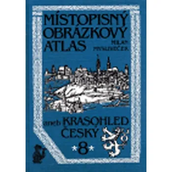 Místopisný obrázkový atlas aneb Krasohled český 8.