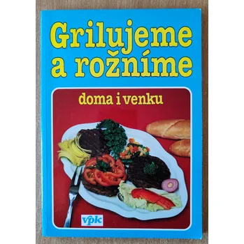 Grilujeme a rožníme doma i venku, Libuše Vlachová