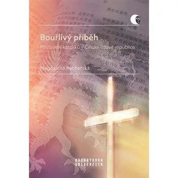 Bouřlivý příběh - Postavení katolíků v Čínské lidové republice