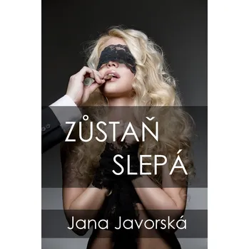 Kniha Zůstaň slepá