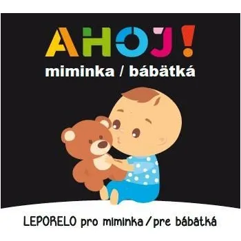 Ahoj! miminka - Leporelo pro miminka / pre bábetká