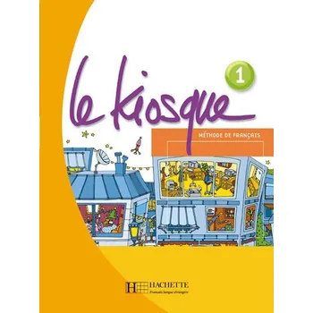 Francouzský jazyk Le Kiosque 1 Livre d'éleve