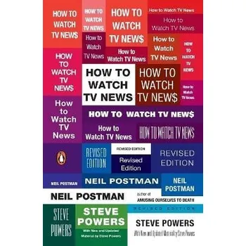 Cizojazyčná kniha How to Watch TV News: Revised Edition