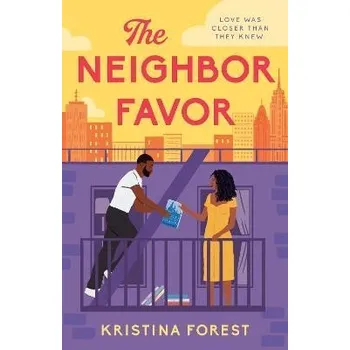 Cizojazyčná kniha The Neighbor Favor: The swoon-worthy and gloriously romantic romcom for fans of Honey & Sp