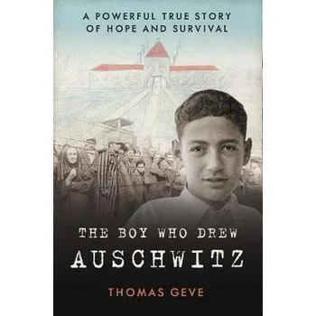 Cizí jazyk The Boy Who Drew Auschwitz : A Powerful True Story of Hope and Survival