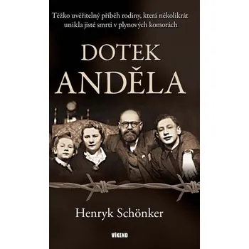 Literární biografie Dotek anděla - Těžko uvěřitelný příběh rodiny, která několikrát unikla jisté smrti v plyno
