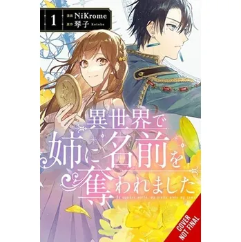 In Another World, My Sister Stole My Name, Vol. 1 - Kotoko