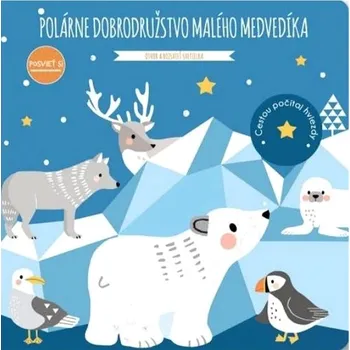 Posvieť si Polárne dobrodružstvo malého medvedíka Kniha