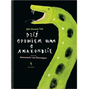 Dziś opowiem wam o anakondzie - Bibi Dumon Tak