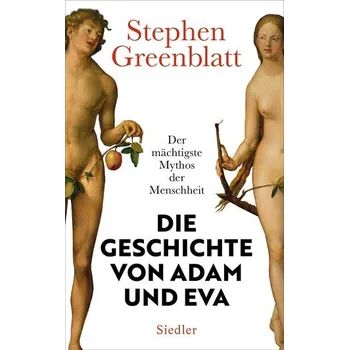 Die Geschichte von Adam und Eva - Greenblatt, Stephen [DE] (2024, Firma, Siedler Verlag)
