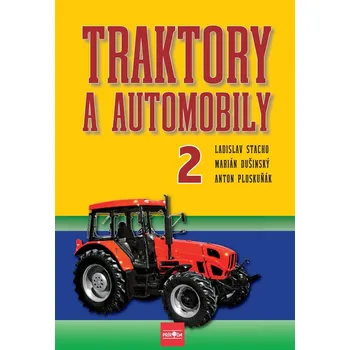 Kniha Traktory a automobily 2, 2. vydanie - Martin Dušinský, Anton Ploskuňák, Ladislav Stacho (E-Kniha)