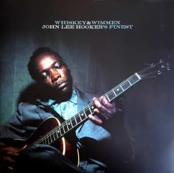 Zahraniční hudba LP John Lee Hooker: Whiskey & Wimmen: John Lee Hooker's Finest 2017